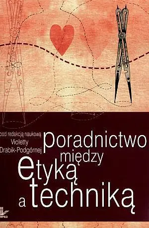 Okładka: Poradnictwo między etyką a techniką