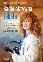Okładka: Radioaktywna, czyli jak zostałam głosem z Zakopanego