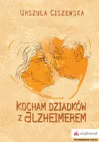 Okładka: Kocham dziadków z Alzheimerem