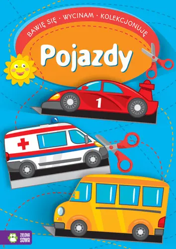 Okładka: Bawię się, wycinam, kolekcjonuję. Pojazdy