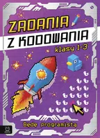 Okładka: Zadania z kodowania. Będę programistą kl. 1-3