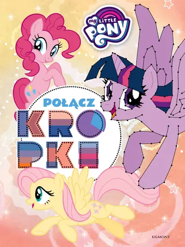 Okładka: My Little Pony. Połącz kropki