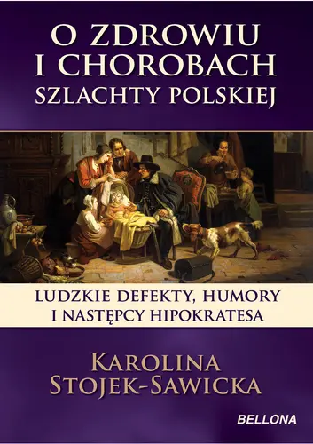 Okładka: O zdrowiu i chorobach szlachty polskiej