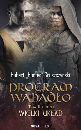 Okładka: Program Wahadło. Tom II trylogii – Wielki układ