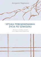 Okładka: Sztuka porządkowania życia po szwedzku