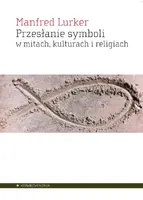 Okładka: Przesłanie symboli w mitach, kulturach i religiach