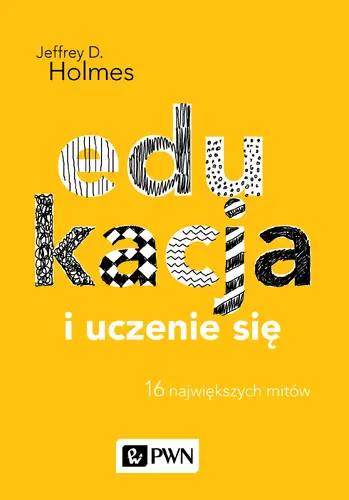 Okładka: Edukacja i uczenie się. 16 największych mitów