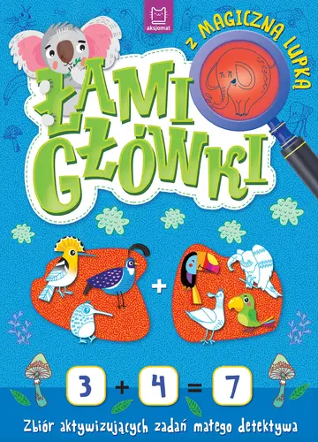 Okładka: Łamigłówki z magiczną lupką. Zbiór aktywizujących zadań małego detektywa