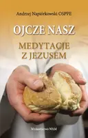 Okładka: Ojcze nasz Medytacje z Jezusem