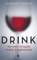 Okładka: Drink. Intymny związek kobiet z alkoholem