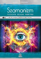 Okładka: Szamanizm: filozofia, religia, praktyka dla początkujących