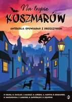 Okładka: Na tropie koszmarów. Antologia opowiadań z dreszczykiem