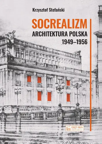 Okładka: Socrealizm. Architektura polska 1949-1956