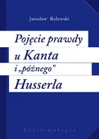 Okładka: Pojęcie prawdy u Kanta i „późnego” Husserla