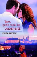Okładka: Tam, gdzie rodzi się zazdrość