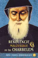 Okładka: Rekolekcje małżeńskie ze św. Charbelem