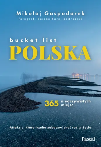 Okładka: Bucket list Polska. 365 nieoczywistych miejsc