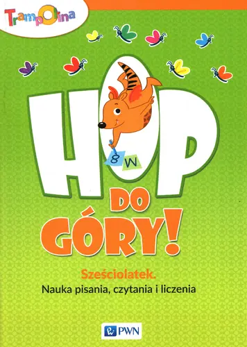 Okładka: Hop, do góry! Sześciolatek Nauka pisania, czytania i liczenia