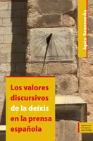 Okładka: Los valores discursivos de la deíxis en la prensa española