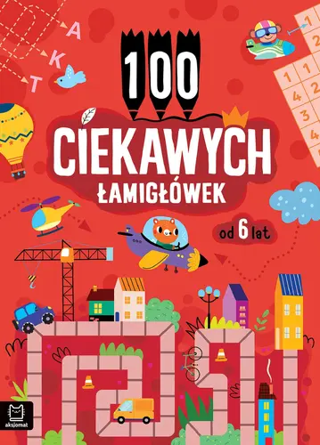 Okładka: 100 ciekawych łamigłówek od 6 lat