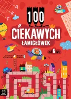Okładka: 100 ciekawych łamigłówek od 6 lat