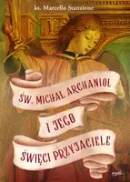 Okładka: Św. Michał Archanioł i jego święci przyjaciele