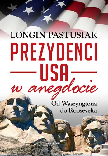 Okładka: Prezydenci w anegdocie. Od Waszyngtona do Roosevelta