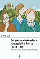 Okładka: Związkowe doskonalenie nauczycieli w Polsce (1944-1989)