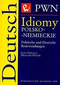 Okładka: Idiomy polsko - niemieckie Polnische und Deutsche Redewendungen