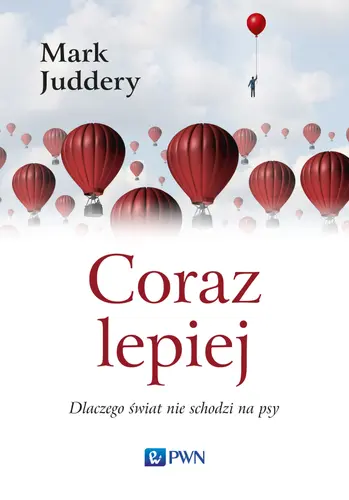Okładka: Coraz lepiej. Dlaczego świat nie schodzi na psy