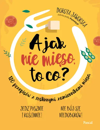 Okładka: A jak nie mięso, to co?