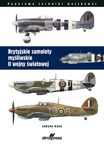 Okładka: Brytyjskie samoloty myśliwskie II wojny światowej