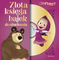 Okładka: Masza i Niedźwiedź. Złota księga bajek do słuchania