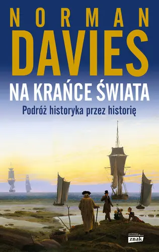 Okładka: Na krańce świata. Podróż historyka przez historię