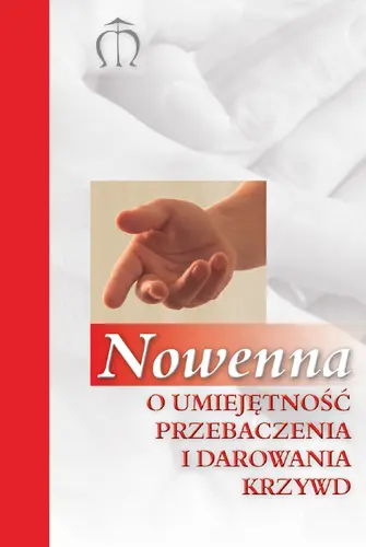 Okładka: Nowenna o umiejętność przebaczenia i darowania krzywd
