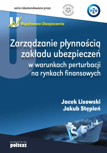 Okładka: Zarządzanie płynnością zakładu ubezpieczeń w warunkach perturbacji na rynkach finansowych