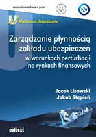 Okładka: Zarządzanie płynnością zakładu ubezpieczeń w warunkach perturbacji na rynkach finansowych