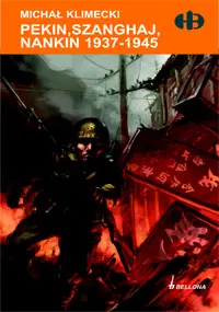 Okładka: Pekin, Szanghaj, Nankin 1937-1945