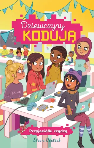 Okładka: Dziewczyny kodują. Tom 2. Przyjaciółki rządzą
