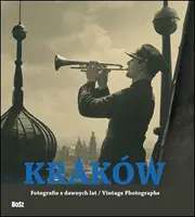 Okładka: Kraków. Fotografie z dawnych lat