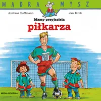 Okładka: Mądra Mysz. Mamy przyjaciela piłkarza