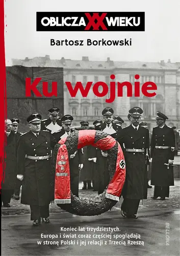 Okładka: Ku wojnie. Oblicza XX Wieku
