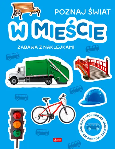 Okładka: Poznaj świat. Zabawa z naklejkami. W mieście