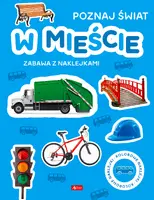 Okładka: Poznaj świat. Zabawa z naklejkami. W mieście