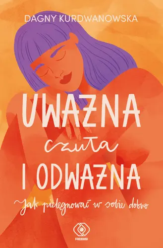 Okładka: Uważna, czuła i odważna