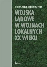 Okładka: Wojska lądowe w wojnach lokalnych XX wieku