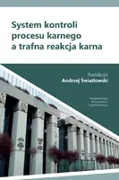 Okładka: System kontroli procesu karnego a trafna reakcja karna