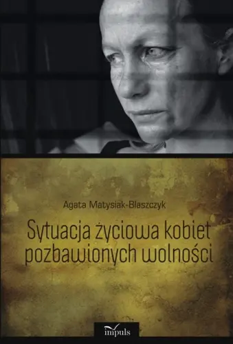 Okładka: Sytuacja życiowa kobiet pozbawionych wolności