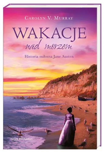 Okładka: Wakacje nad morzem. Historia miłosna Jane Austen