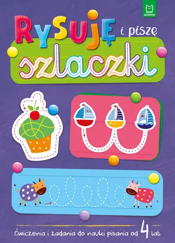 Okładka: Rysuję i piszę szlaczki. Ćwiczenia i zadania do nauki pisania od 4 lat